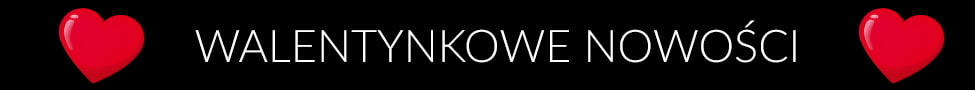 Zobacz nasze nowości na walentynki